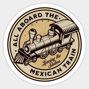 Mexican Train Dominoes - All Aboard the Mexican Train Sticker